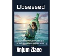 Obssessed: A suspenseful journey where nothing-and no one-is truly safe, where every secret has a price, and where the tides of obsession can turn on anyone at any time.