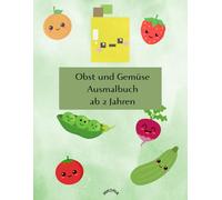 Obst & Gemüse: Malbuch ab 2 Jahre