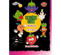 Obst & Gemüse Malbuch für Kinder ab 3 - 100 einfache und lustige Ausmalbilder“: Mein erstes Obst- und Gemüse-Malbuch - 100 kindgerechte Motive zum Ausmalen