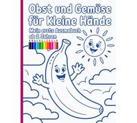 Obst und Gemüse für kleine Hände - Mein erstes Ausmalbuch ab 2 Jahren: Einfache und schöne Designs, die kühn und einzigartig sind.