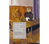 Obstacles to Fairness in Criminal Proceedings: Individual Rights and Institutional Forms