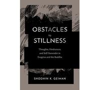 Obstacles to Stillness: Thoughts, Hindrances, and Self-Surrender in Evagrius and the Buddha: 1