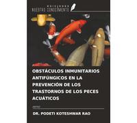 OBSTÁCULOS INMUNITARIOS ANTIFÚNGICOS EN LA PREVENCIÓN DE LOS TRASTORNOS DE LOS PECES ACUÁTICOS: ABPAD