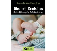 Obstetric Decisions : Quick Thinking for Safe Deliveries