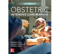 Obstetric Intensive Care Manual, Fifth Edition (OBSTETRICS/GYNECOLOGY)