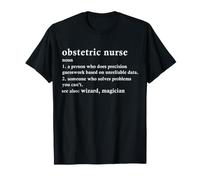 Obstetric Nurse Definition Funny OB Nursing T-Shirt