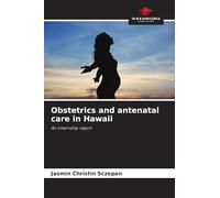 Obstetrics and antenatal care in Hawaii: An internship report