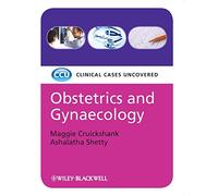 Obstetrics and Gynaecology: Clinical Cases Uncovered