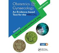 Obstetrics & Gynaecology: An Evidence-based Text for MRCOG, Third Edition