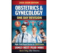 OBSTETRICS & GYNECOLOGY ONE DAY REVISION: High-Yield Rapid Review for USMLE | NEXT | PLAB | MBBS 15 Units • Last-Day Notes • Exam-Focused Concepts (Exam-Ready Medical Notes Series)