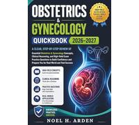 Obstetrics & Gynecology QuickBook 2026-2027: A Clear, Step-by-Step Review of Essential Obstetrics & Gynecology Concepts, Clinical Reasoning, and ... Prepare You for Real-World and Test Success
