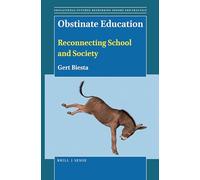 Obstinate Education: Reconnecting School and Society: 72 (Educational Futures, 72)