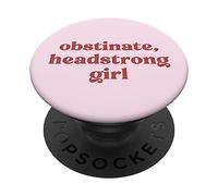 OBSTINATE, HEADSTRONG GIRL Jane Austen Quote Reader Meme PopSockets Swappable PopGrip