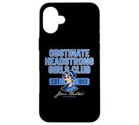 Obstinate Headstrong Girls Club Jane Austen Founder 1813 Case for iPhone 16 Plus