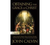 Obtaining the Grace of Christ (Pure Gold Classics)