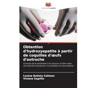 Obtention d'hydroxyapatite à partir de coquilles d'oeufs d'autruche: À propos de la réutilisation du calcium contenu dans les coquilles d'¿ufs pour la synthèse d'un biomatériau