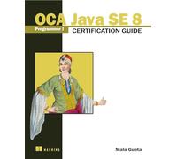 OCA Java SE 8 Programmer I Certification Guide
