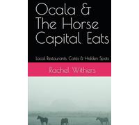 Ocala & The Horse Capital Eats: Local Restaurants, Cafés & Hidden Spots