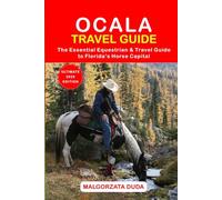 Ocala Travel Guide 2025: The Essential Equestrian & Travel Guide to Florida’s Horse Capital