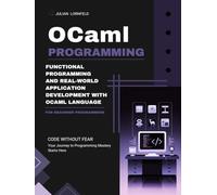 OCaml Programming: Functional Programming and Real-World Application Development with OCaml language