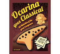 Ocarina goes Classical: 50 Melodies of the Great Masters