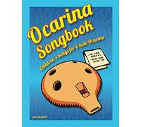 Ocarina Songbook: Children’s Songs for 6 hole Ocarina
