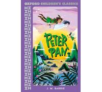 Oxford Children's Classics: Peter Pan – Oxford University Press