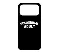 Occasional Adult Funny Sarcastic Slogan - Humorous Statement Case for iPhone 17 Pro Max