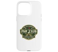 Occasional Par Club Bogeys and Double Bogeys More Likely Case for iPhone 15 Pro Max