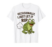 Occasionally, I Just Let It RIP - Funny Farting Frog T-Shirt