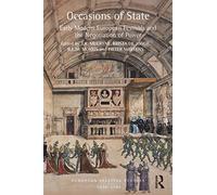 Occasions of State: Early Modern European Festivals and the Negotiation of Power (European Festival Studies: 1450-1700)