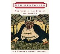 Occidentalism: The West in the Eyes of Its Enemies by Ian Buruma (2005-03-29)