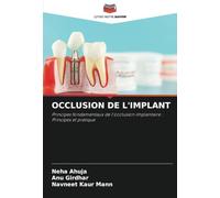 OCCLUSION DE L'IMPLANT: Principes fondamentaux de l'occlusion implantaire : Principes et pratique