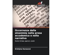 Occorrenza della sinonimia nella prosa accademica e nella narrativa: Nozioni di base, approcci, analisi