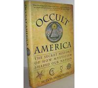 Occult America: The Secret History of How Mysticism Shaped Our Nation