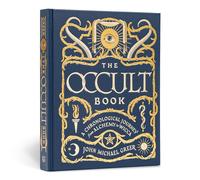 The Occult Book: A Chronological Journey, from Alchemy to Wicca by John Michael