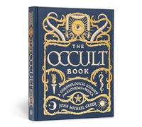 Occult Book: A Chronological Journey from Alchemy to Wicca (Sterling Chronologies)