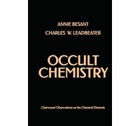 Occult Chemistry: Clairvoyant Observations on the Chemical Elements