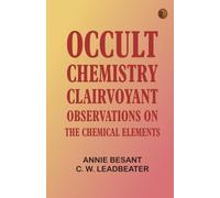 Occult Chemistry: Clairvoyant Observations on the Chemical Elements