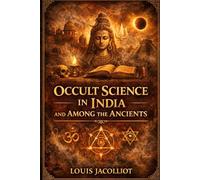 Occult Science in India and Among the Ancients