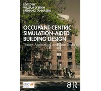 Occupant-Centric Simulation-Aided Building Design : Theory, Application, and Case Studies