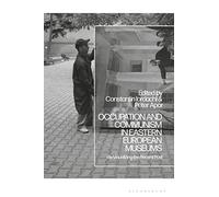 Occupation and Communism in Eastern European Museums: Re-Visualizing the Recent Past