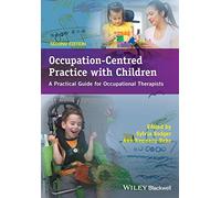 Occupation-Centred Practice with Children: A Practical Guide for Occupational Therapists, 2nd Edition