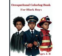 Occupational Coloring Book For Black Boys Ages 4-8: Colorful Careers:Inspiring and Empowering Excellence for Young Black Boys