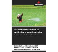 Occupational exposure to pesticides in agro-industries: Integrative review of health risks and preventive measures