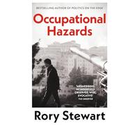 Occupational Hazards: An insightful account of Iraq's recent history, from the bestselling author of Politics on the Edge
