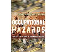 Occupational Hazards: Success and Failure in Military Occupation (Cornell Studies in Security Affairs)