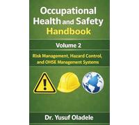Occupational Health and Safety Handbook: Risk Management, Hazard Control, and OHSE Management Systems