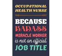Occupational Health Nurse Gifts: Blank Lined Notebook Journal Diary Paper, a Funny and Appreciation Gift for Occupational Health Nurse to Write in (Volume 2)