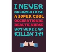 Occupational Health Nurse Gifts: Blank Lined Notebook Journal Diary Paper, a Funny and Appreciation Gift for Occupational Health Nurse to Write in (Volume 5)